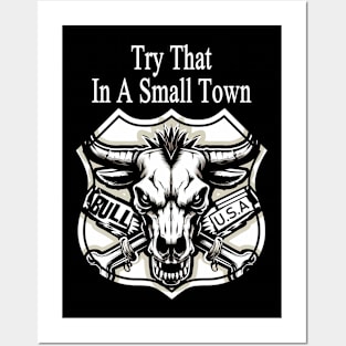 Try That In A Small Town - Bull skull Posters and Art